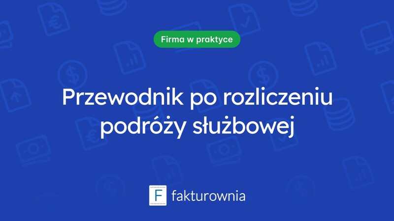 Jak przebiega rozliczenie podróży służbowej w firmie?