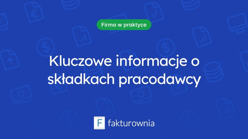 Co warto wiedzieć o składkach pracodawcy?