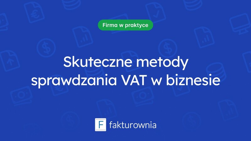 Jak skutecznie sprawdzać VAT czynny w biznesie?