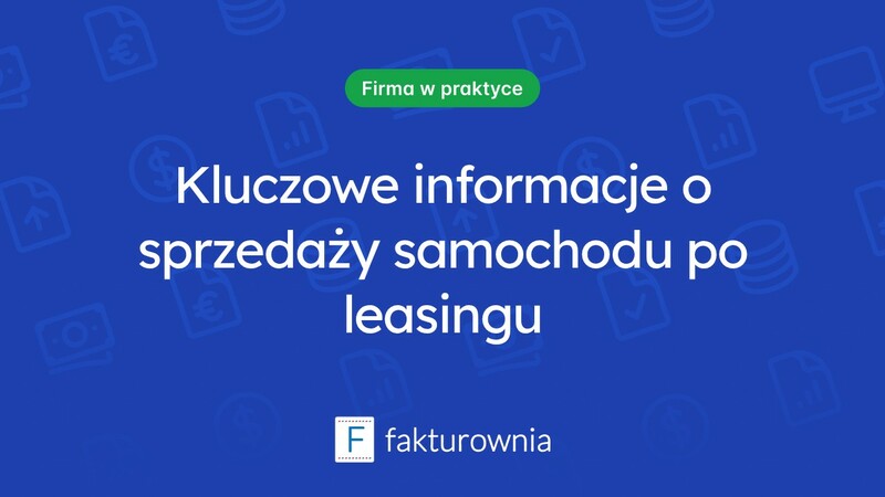 Co warto wiedzieć o sprzedaży samochodu po leasingu?