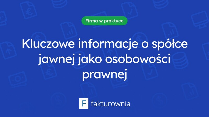 Spółka jawna jako forma osobowości prawnej – co warto wiedzieć?