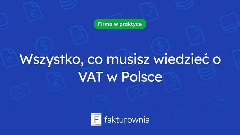 Stawka VAT w Polsce – co warto wiedzieć?