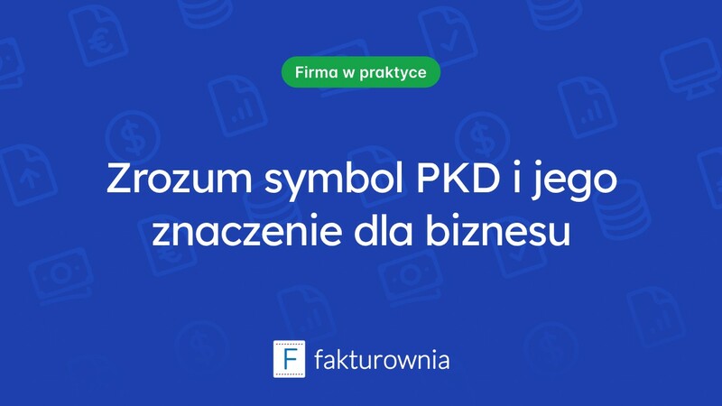 Czym jest symbol PKD i jak wpływa na działalność gospodarczą?