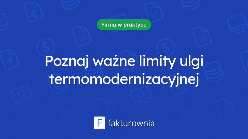 Ulga termomodernizacyjna: co warto wiedzieć o limitach?