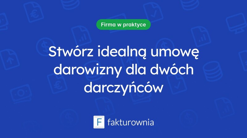 Jak sporządzić umowę darowizny od dwóch darczyńców?