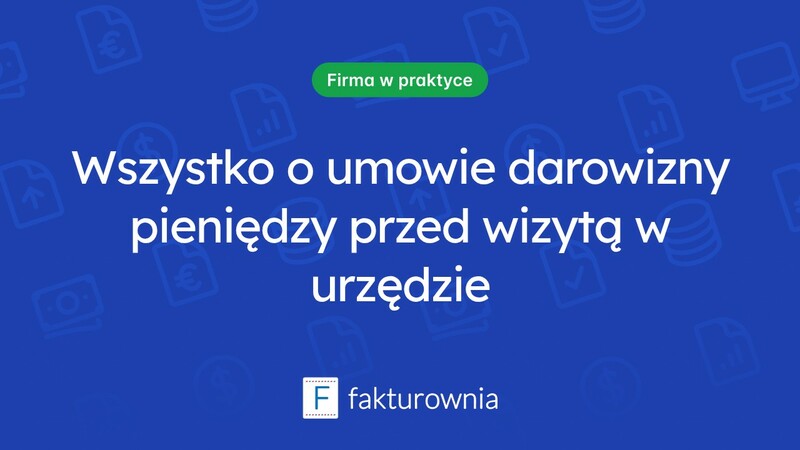 Umowa darowizny pieniędzy: co powinieneś wiedzieć przed wizytą w urzędzie skarbowym?