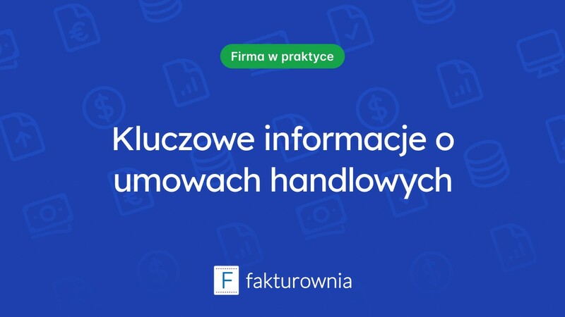 Co warto wiedzieć o umowach handlowych?