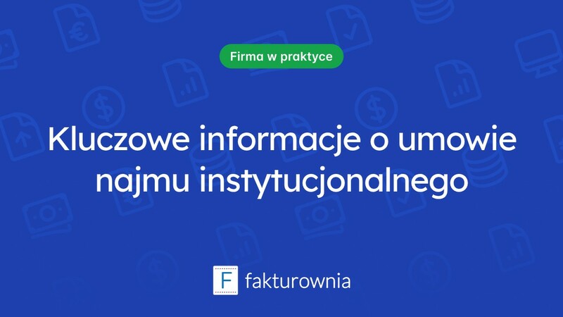 Umowa najmu instytucjonalnego — co warto wiedzieć?