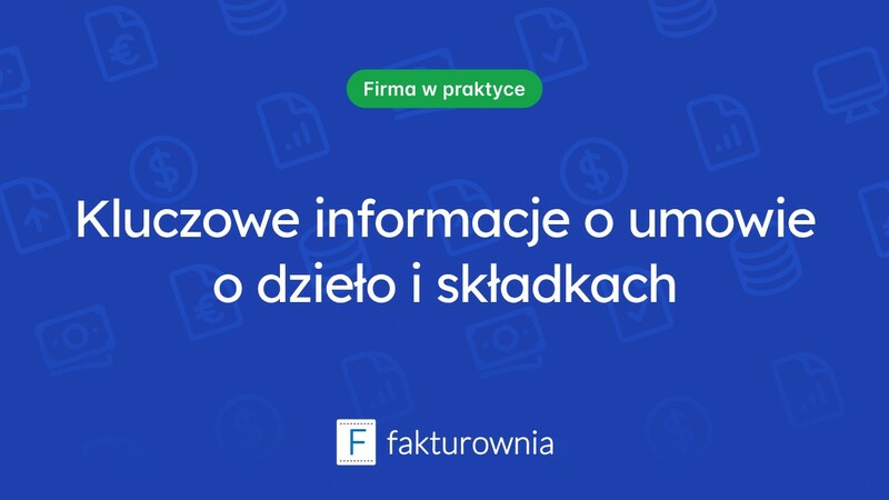Umowa o dzieło a składki: co warto wiedzieć?