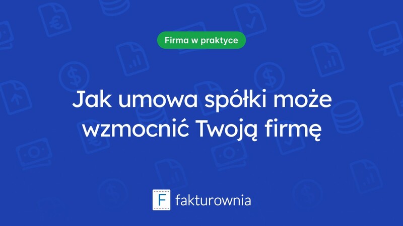 Umowa spółki - klucz do skutecznego funkcjonowania firmy