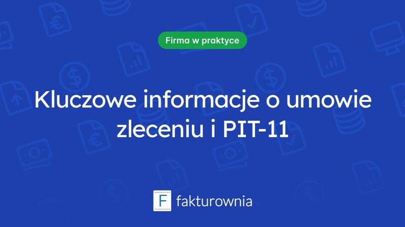 Co warto wiedzieć o umowie zleceniu i PIT-11?