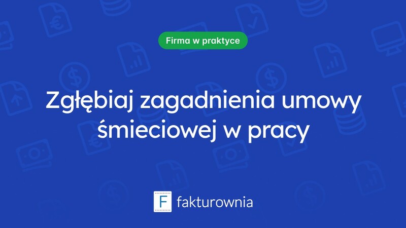 Umowa śmieciowa - co warto wiedzieć o jej miejscu w polskim rynku pracy?