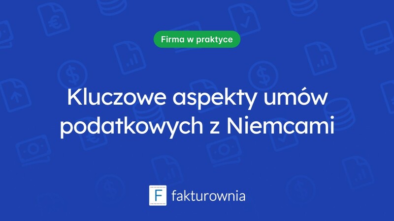 Umowy o unikaniu podwójnego opodatkowania z Niemcami – co warto wiedzieć?