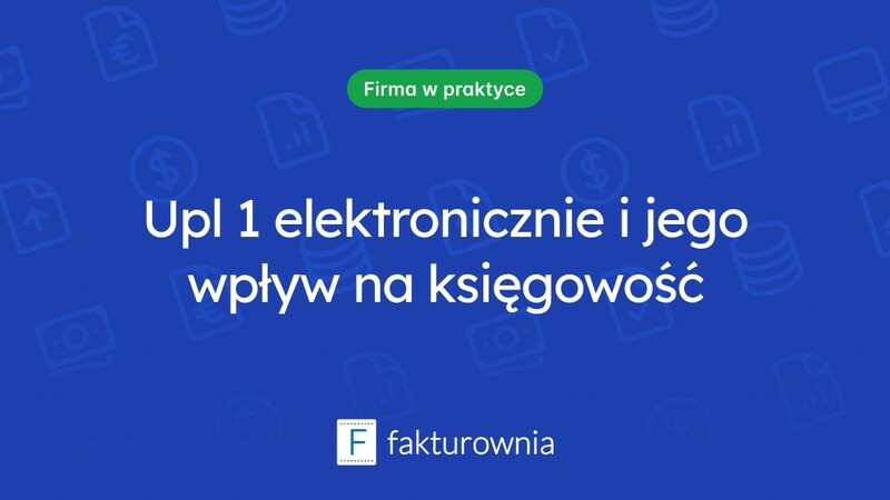 Czym jest UPL 1 elektronicznie i jak wpływa na procesy księgowe?