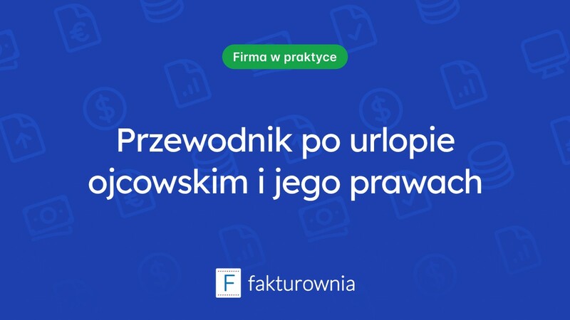 Urlop ojcowski – wszystko, co musisz wiedzieć o jego przysługującej formie