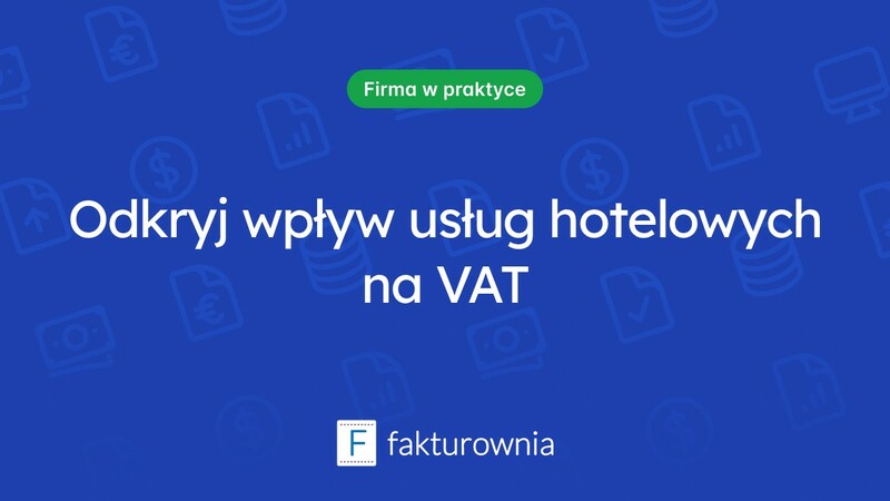 Jak usługa hotelowa wpływa na rozliczenie VAT?