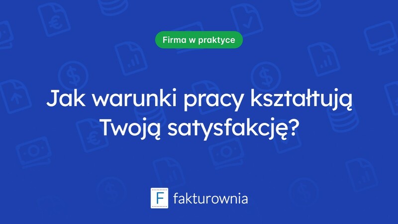 Warunki pracy: Jak wpływają na efektywność i satysfakcję zawodową?