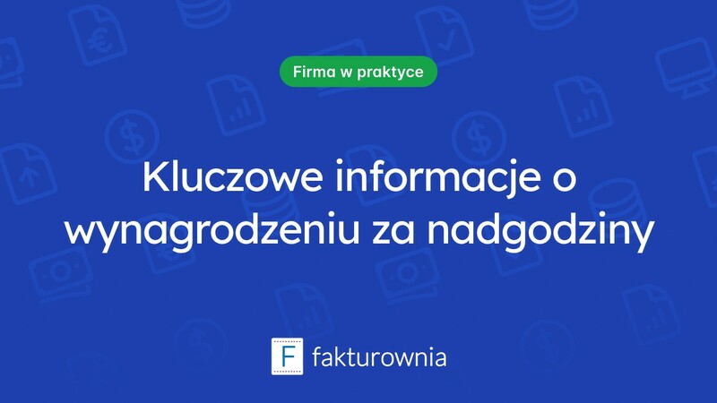 Wynagrodzenie za nadgodziny – co powinieneś wiedzieć?