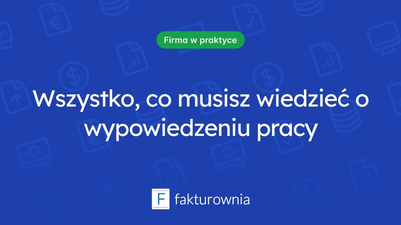 Wypowiedzenie pracy: co warto wiedzieć przed podjęciem decyzji?