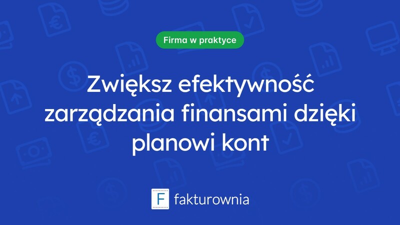Wzorcowy plan kont – jak wpłynąć na efektywność zarządzania finansami?