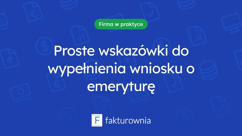 Jak wypełnić wniosek o emeryturę? Praktyczne wskazówki