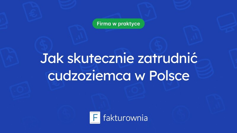 Zatrudnianie cudzoziemców w Polsce – co warto wiedzieć?