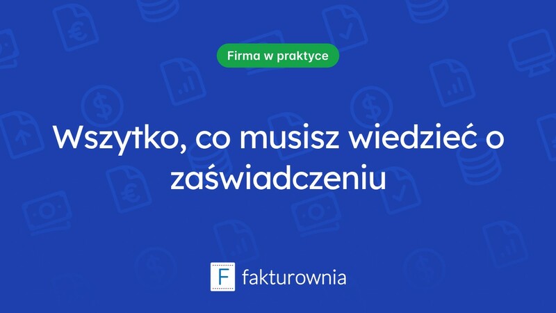 Zaświadczenie o prowadzeniu działalności gospodarczej – co warto wiedzieć?