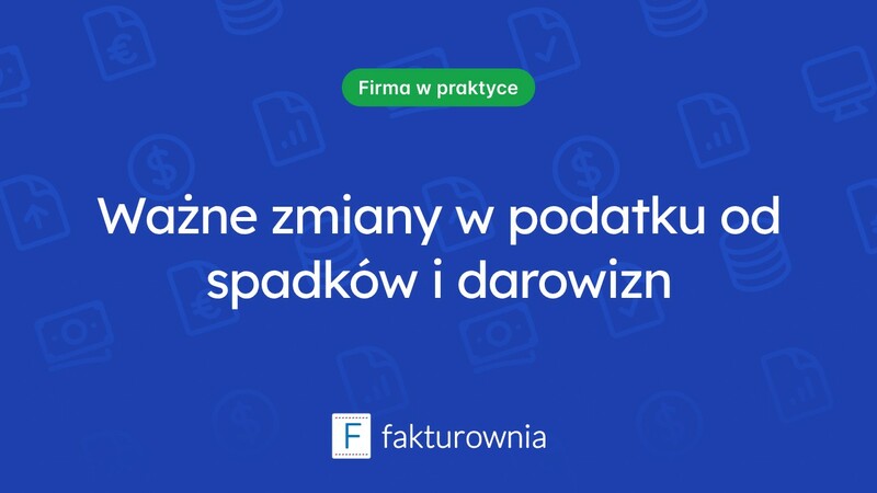 Zmiany w podatku od spadków i darowizn – co warto wiedzieć?