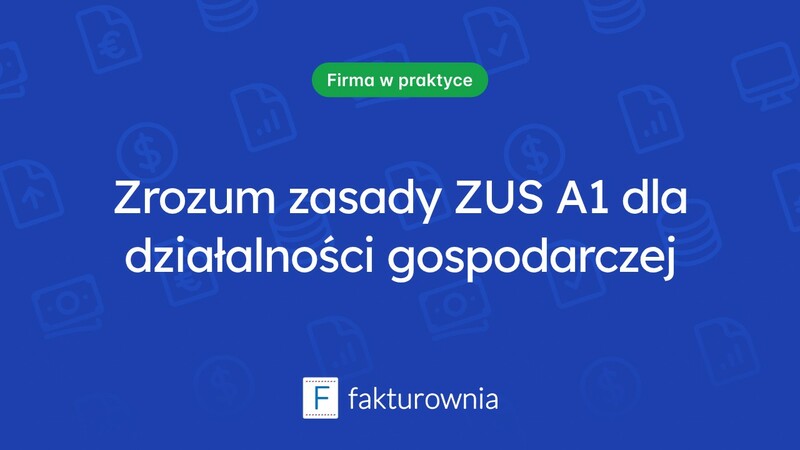 Czym jest formularz ZUS A1 w kontekście działalności gospodarczej?