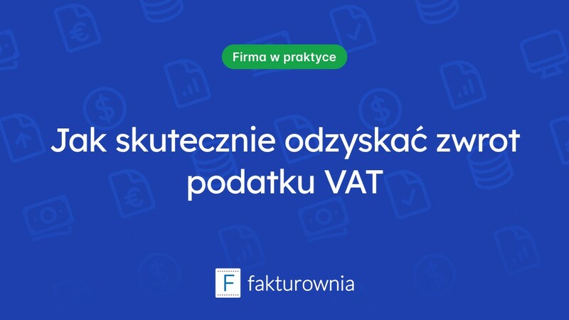 Czym jest zwrot podatku VAT i jak go uzyskać?