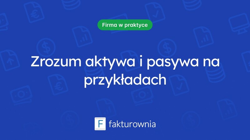 Aktywa i pasywa: przykłady i ich znaczenie w bilansie