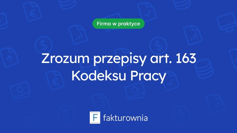 Zrozumienie art. 163 kp i jego znaczenie w prawie pracy