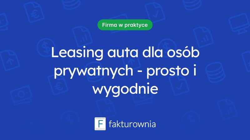 Co warto wiedzieć o leasingu samochodu dla osoby prywatnej?