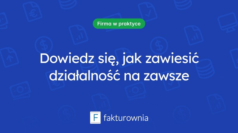 Bezterminowe zawieszenie działalności – co warto wiedzieć?