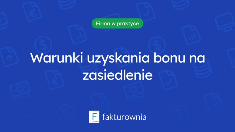 Jakie są warunki uzyskania bonu na zasiedlenie?