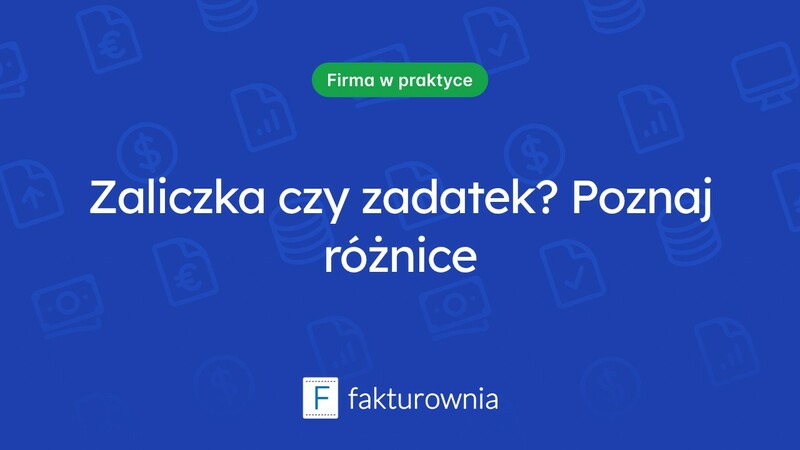 Co warto wiedzieć o zaliczce i zadatku? Różnice i zasady