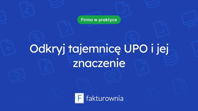 Co to jest upo i dlaczego warto go znać?