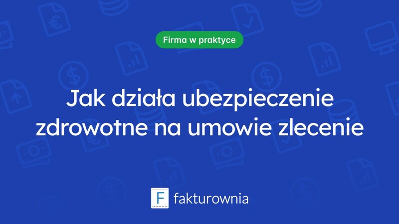 Ubezpieczenie zdrowotne a umowa zlecenie – co musisz wiedzieć?