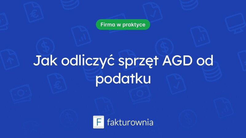 Odliczenie sprzętu AGD od podatku – co warto wiedzieć?
