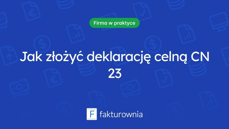 Co warto wiedzieć o deklaracji celnej CN 23?