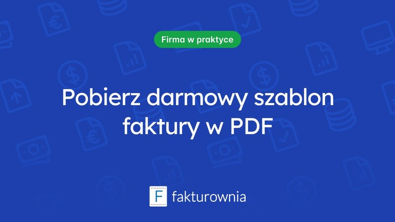 Gdzie znaleźć druk faktury do pobrania za darmo w formacie PDF?