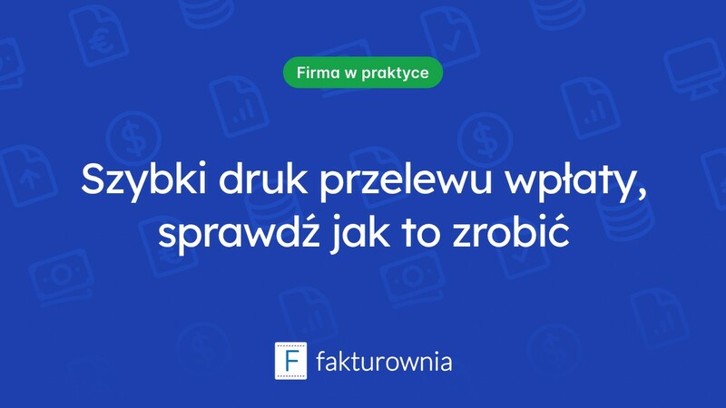 Dlaczego warto znać druk przelewu wpłaty?
