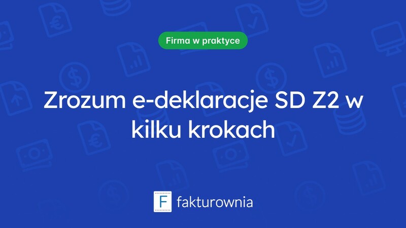 Co warto wiedzieć o e-deklaracjach SD Z2?