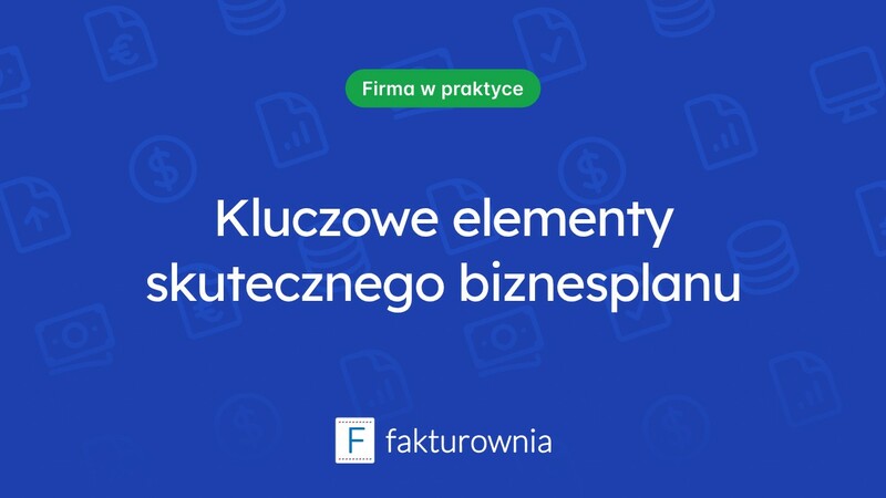 Kluczowe elementy biznesplanu, które każdy przedsiębiorca powinien znać