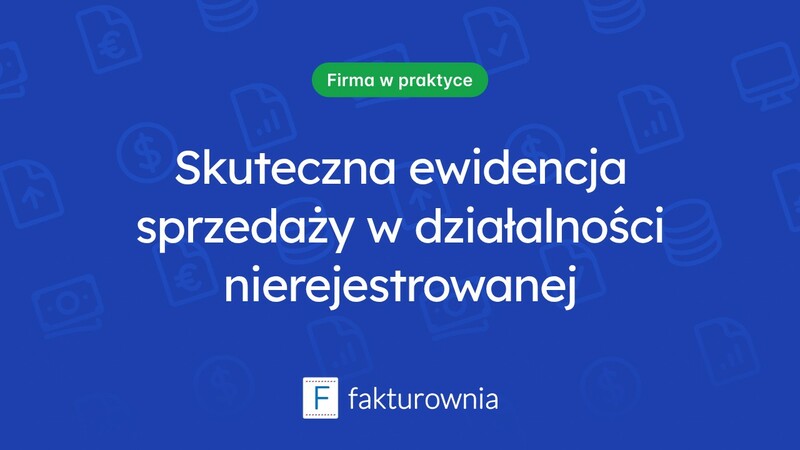 Ewidencja sprzedaży w działalności nierejestrowanej – dlaczego jest ważna?