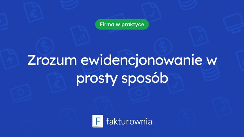 Ewidencjonowanie – klucz do efektywnego zarządzania finansami