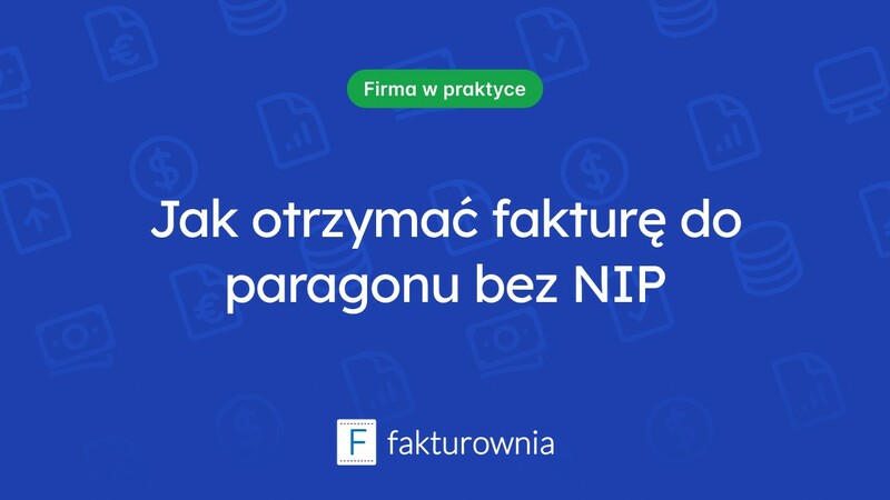 Faktura do paragonu bez NIP – co warto wiedzieć?
