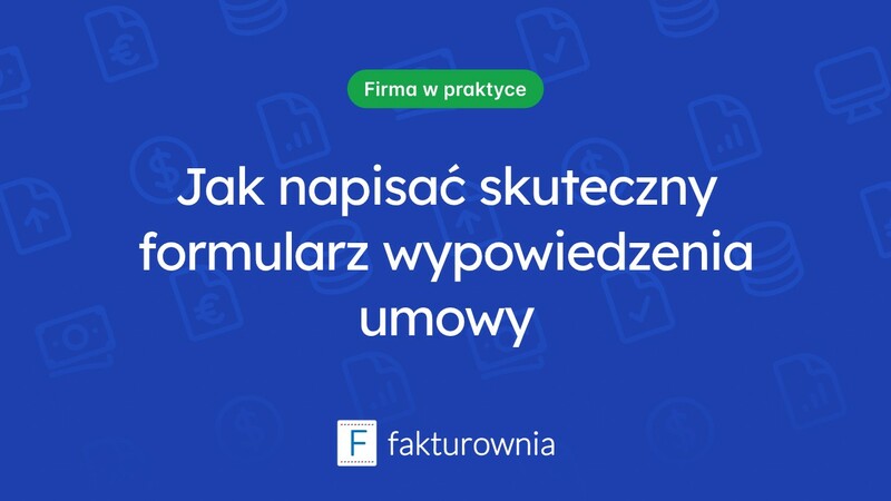 Wszystko, co musisz wiedzieć o formularzu wypowiedzenia umowy o pracę
