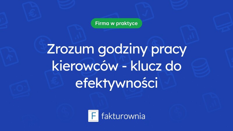 Godziny pracy kierowców: co warto wiedzieć?