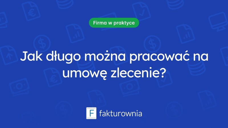 Ile można pracować na umowę zlecenie u jednego pracodawcy? Kluczowe informacje